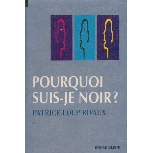 Pourquoi Suis-Je Noir?