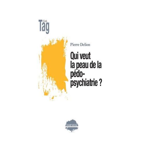 Qui Veut La Peau De La Pédopsychiatrie ?