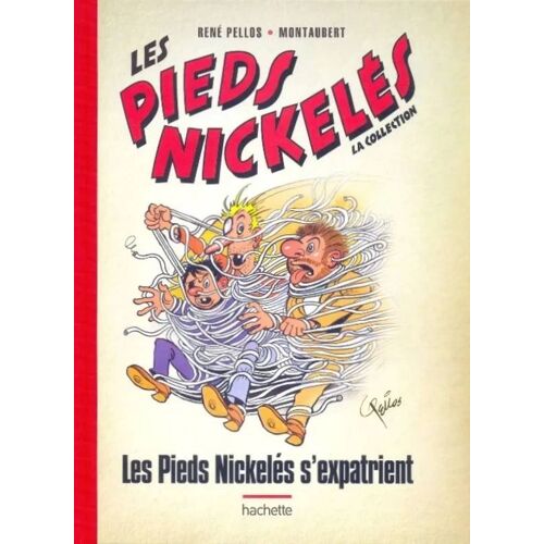 Les Pieds Nickelés S'Expatrient - Tome 19 _ La Collection (Hachette)