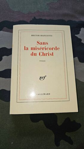 Sans La Miséricorde Du Christ Hector Bianciotti Chez Gallimard 1985