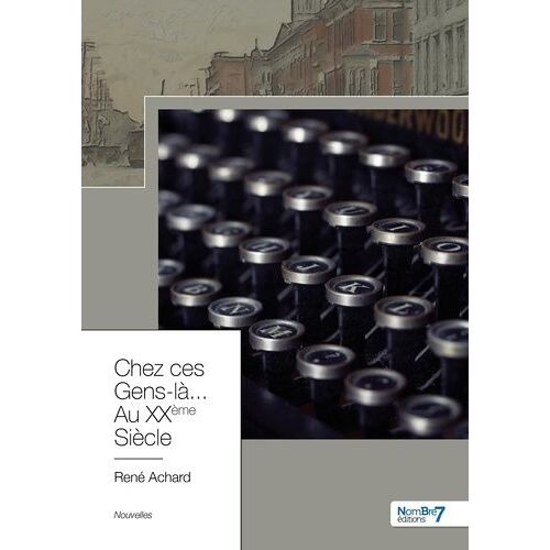 Chez Ces Gens-Là... - Au Xxème Siècle