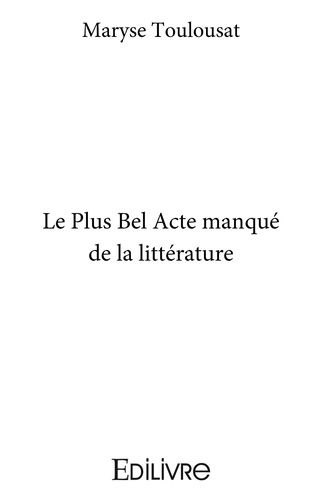 Le Plus Bel Acte Manqué De La Littérature