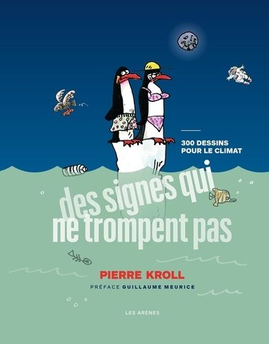 Des Signes Qui Ne Trompent Pas - 300 Dessins Pour Le Climat