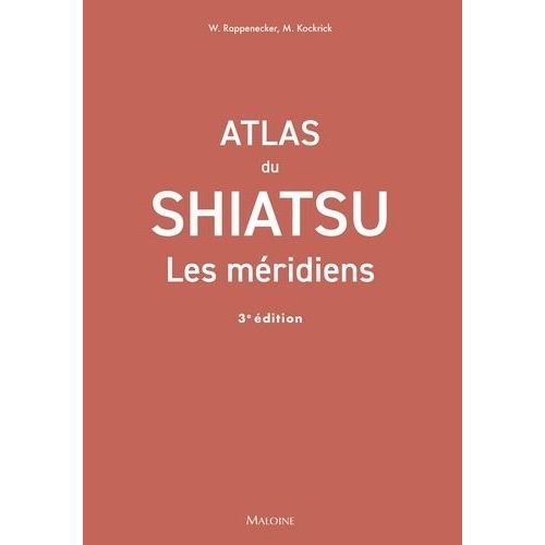 Atlas Du Shiatsu - Les Méridiens