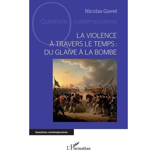 La Violence À Travers Le Temps : Du Glaive À La Bombe
