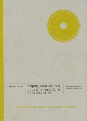Fripon, Bouffon, Sot - Pour Une Relecture De M. Bakhtine