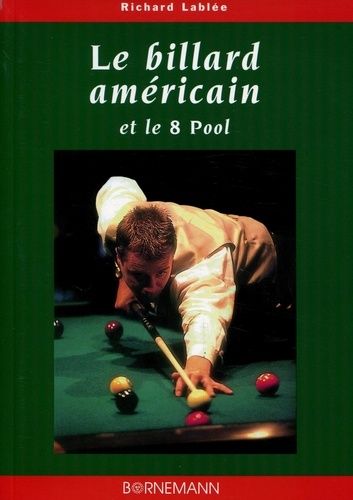 Le Billard Americain Et Le 8 Pool - La Technique Du Jeu
