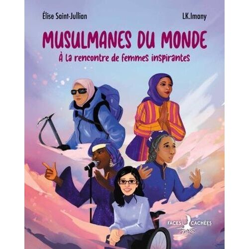 Musulmanes Du Monde - A La Rencontre De Femmes Inspirantes