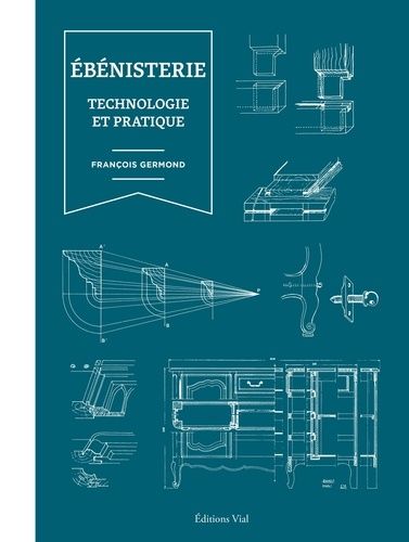 Ebénisterie - Technologie Et Pratique