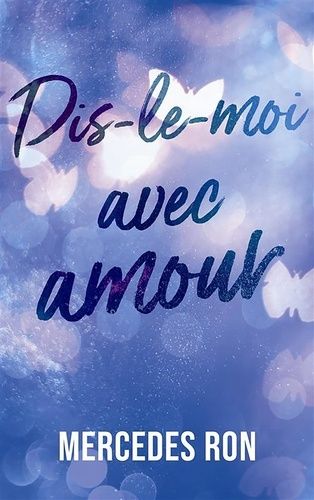 Dis-Le-Moi - Tome 3 - Dis-Le-Moi Avec Amour