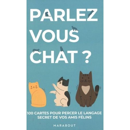Parlez-Vous Chat ? - 100 Cartes Pour Percer Le Secret De Vos Amis Félins