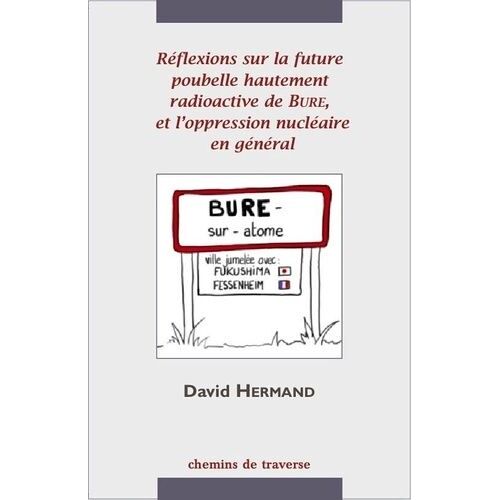 Réflexions Sur La Poubelle Hautement Radioactive De Bure Et L'oppression Nucléaire En Général