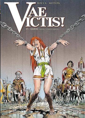 Vae Victis ! - Tome 15 - Ambre À Alésia, "Cursum Perficio