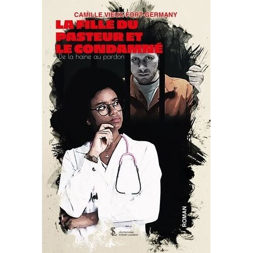 La Fille Du Pasteur Et Le Condamné - De La Haine Au Pardon