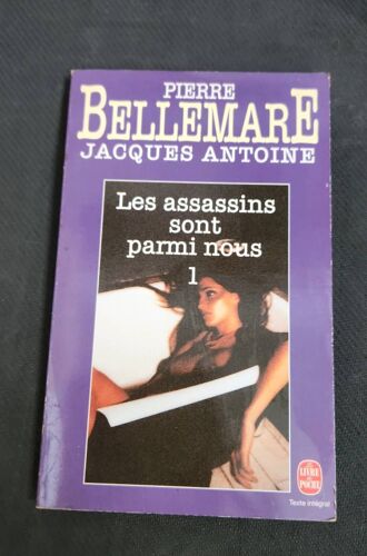 Les Assassins Sont Parmi Nous - Tome 1 - Pierre Bellemare - Jacques Antoine - Livre De Poche
