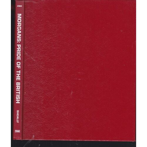 Morgans : Pride Of The British By John H. Sheally, Ii 1982