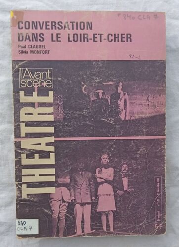 Paul Claudel, Conversation Dans Le Loir-Et-Cher, L'Avant-Scène Théâtre N° 531, 15 Décembre 1973, Adaptation Scenique De Silvia Monfort