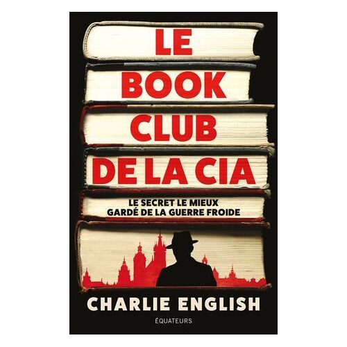 Le Book Club De La Cia : Le Secret Le Mieux Gardé De La Guerre Froide