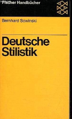 Deutsche Stilistik Beobachtungen Zur Sprachverwendung Und Sprachgestaltung Im Deutschen - Sammlung Fischer Handbücher N°6147.