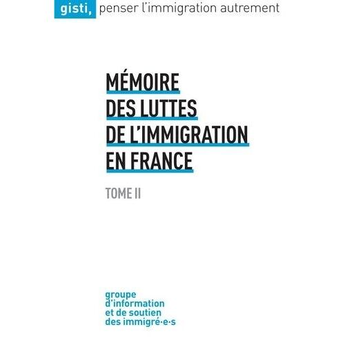 Mémoire Des Luttes De L'immigration En France - Tome 2