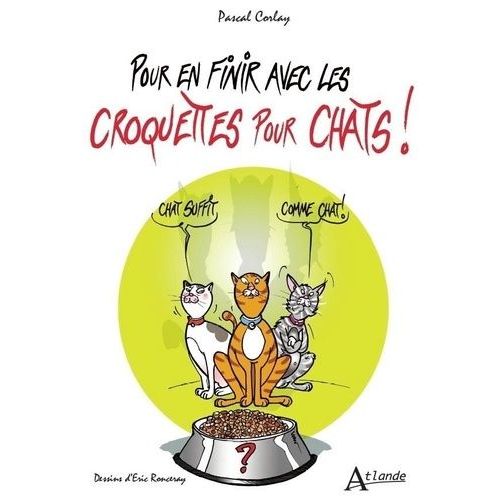 Pour En Finir Avec Les Croquettes Pour Chats