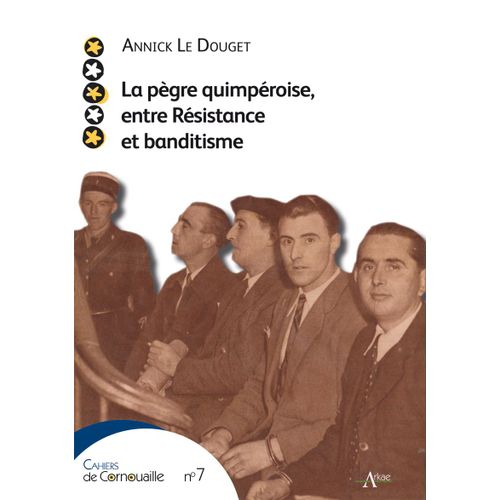 La Pgre Quimproise, Entre Rsistance Et Banditisme   