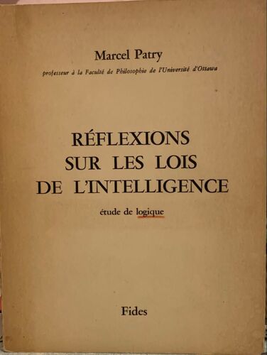 Réflexions Sur Les Lois De L’Intelligence - Par Marcel Paty - 1965- Chez Fides- 
