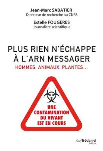 Plus Rien N'échappe À L'arn Messager - Hommes, Animaux, Plantes...