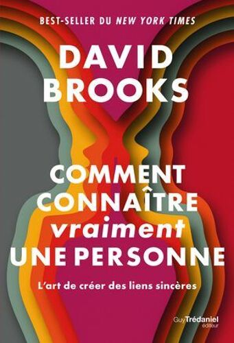 Comment Connaître (Vraiment) Une Personne - L'art De Créer Des Liens Sincères