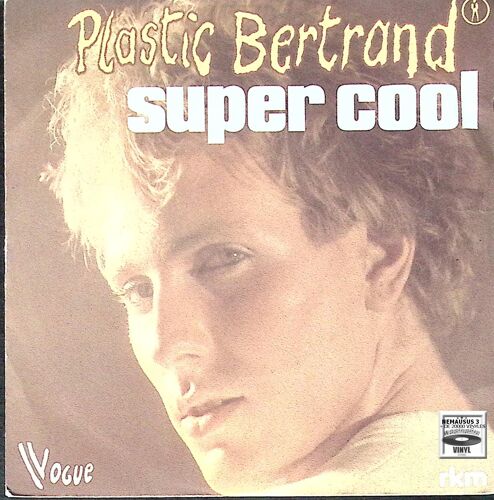 Plastic Bertrand - Super Cool - 1978