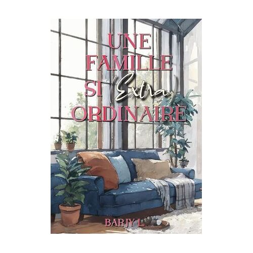 Une Famille Si (Extra)Ordinaire