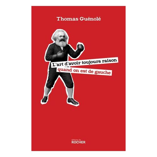L'art D'avoir Toujours Raison Quand On Est De Gauche