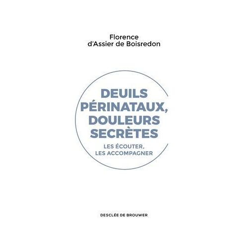 Deuils Périnataux, Douleurs Secrètes