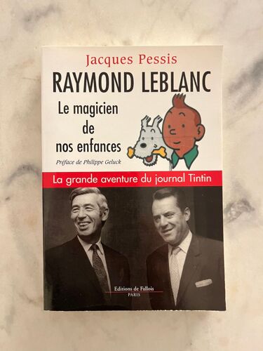 Raymond Leblanc Le Magicien De Nos Enfances