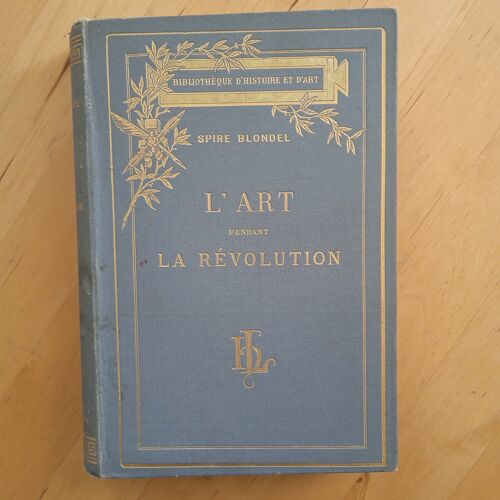 L'Art Pendant Le Révolution Spire Blondel