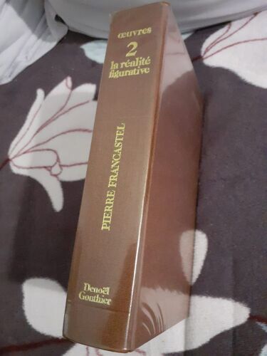 Pierre Francastel Oeuvres Tome 2 - La Réalité Figurative