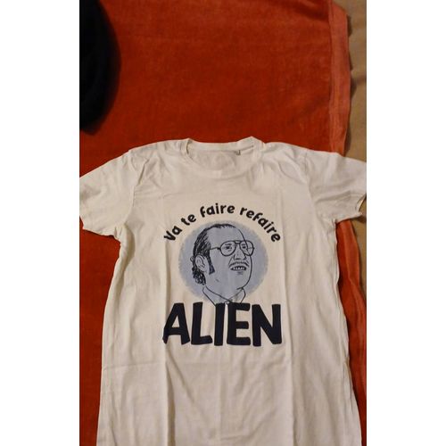 Tee-Shirt Alien Va Te Faire Refaire. François Damien. Tm. Neuf