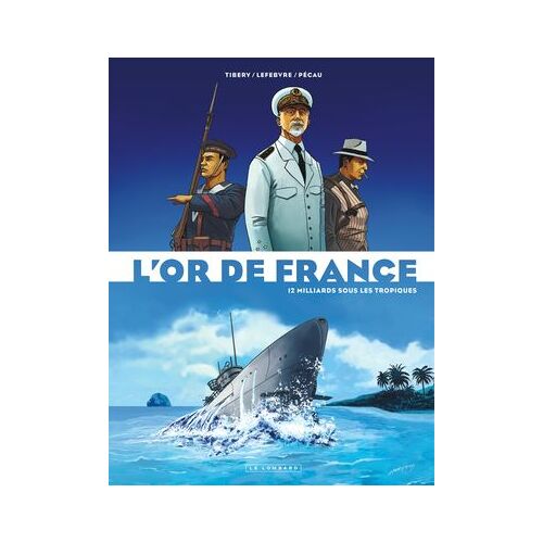 L'or De France - Tome 2 - 12 Milliards Sous Les Tropiques