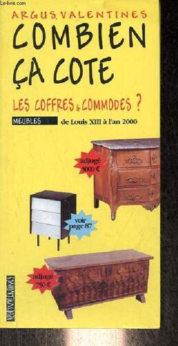 Argus Valentines - Combien Ça Cote Les Coffres & Commodes ? Meubles De Louis Xiii À L An 2000.