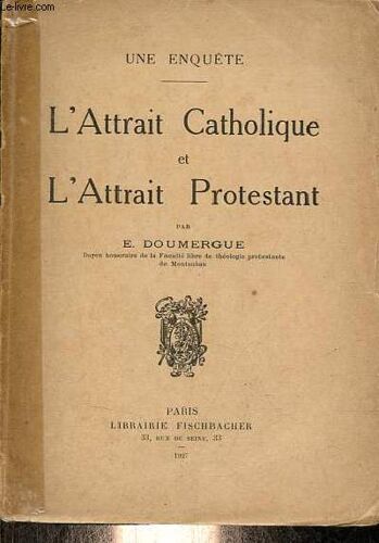 Une Enquête - L Attrait Catholique Et L Attrait Protestant.