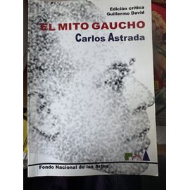 El Mito Gaucho Carlos Astrada