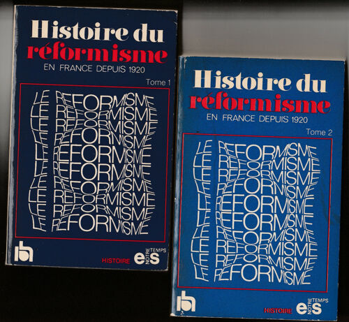 Lot Complet Histoire Du Réformisme 1 & 2 S.F.I.O. C.G.T. P.S. Front Populaire Socialisme Daniel Blume Roger Bourderon Jean Burles Jean Gacon Richard Lagache Roger Martelli Jean-Paul Scot Serge Wolikow