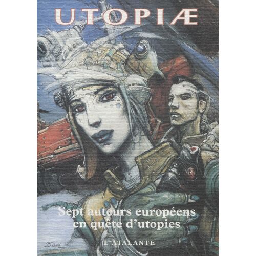 Utopiae - Sept Auteurs Européens En Quête D'Utopies