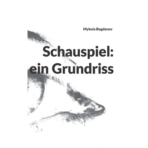 Schauspiel: Ein Grundriss