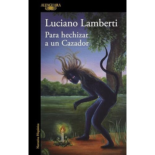 Para Hechizar Un Cazador (Premio Clarín 2023) / To Bewitch A Hunter