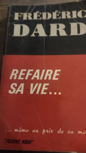 Frédéric Dard . Refaire Sa Vie . Fleuve Noir . Hors Série No. 1 . 1965