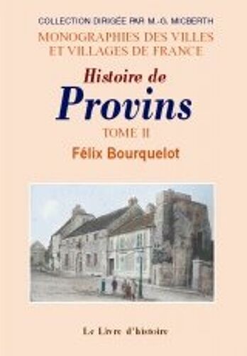 Provins (Histoire De). Tome Ii