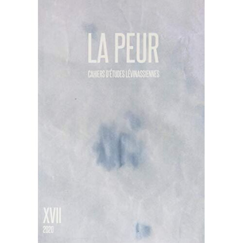 Cahiers D'études Lévinassiennes - 17 La Peur
