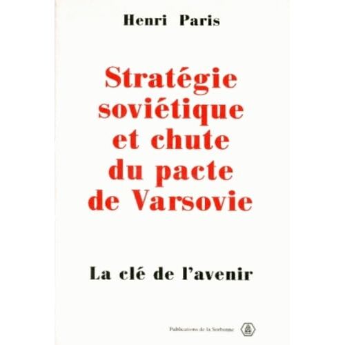 Strategie Sovietique Et Chute Du Pacte De Varsovie. La Cle De L'avenir