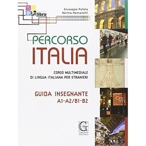 Percorso Italia A1-A2/B1-B2. Guida. Corso Multimediale Di Lingua Italiana Per Stranieri